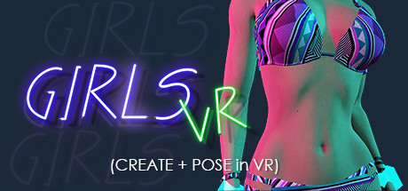 Girl Mod | GIRLS VR (create + pose in VR)のシステム要件