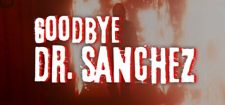 Goodbye Dr. Sanchez Systemanforderungen
