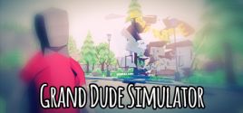 Grand Dude Simulator System Requirements