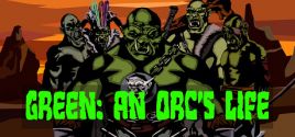 Green: An Orc's Life System Requirements