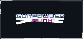 Configuration requise pour jouer à Gunpowder Punk