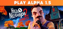 Hello Neighbor 2 Alpha 1.5 System Requirements