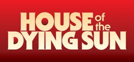House of the Dying Sun 가격