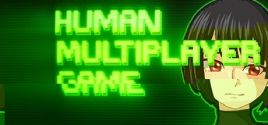 Human Multiplayer Game - yêu cầu hệ thống