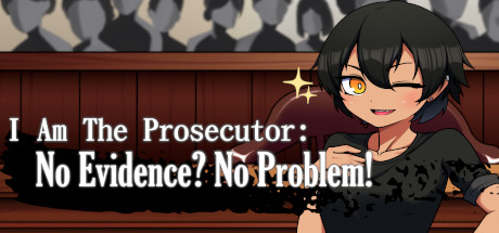 I Am The Prosecutor: No Evidence? No Problem! ceny