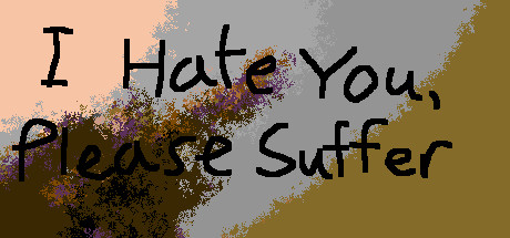 I Hate You, Please Suffer - Basic Systemanforderungen