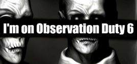 Требования I'm on Observation Duty 6