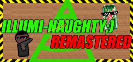 ILLUMI-NAUGHTY ;) - Remastered System Requirements