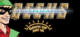Inexplicable Geeks: Dawn of Just Us ceny