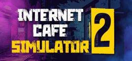 Internet Cafe Simulator 2 Sistem Gereksinimleri
