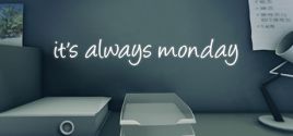 Configuration requise pour jouer à it's always monday