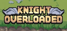 Configuration requise pour jouer à Knight Overloaded