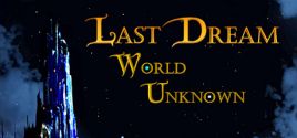 Last Dream: World Unknown 가격