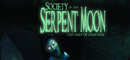 Last Half of Darkness - Society of the Serpent Moon System Requirements