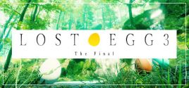 LOST EGG 3: The Final System Requirements