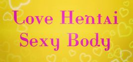 Requisitos do Sistema para Love Hentai: Sexy Body