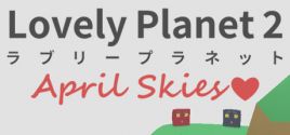 Lovely Planet 2: April Skies prices