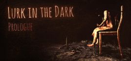 Lurk in the Dark : Prologue Systemanforderungen