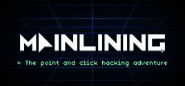 Mainlining System Requirements