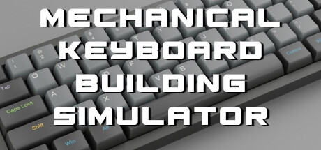 Mechanical Keyboard Building Simulator 시스템 조건