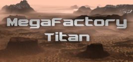 MegaFactory Titan System Requirements