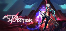 Metal Mutation System Requirements