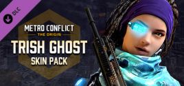 Metro Conflict: The Origin - TRISH Ghost Skin Pack Requisiti di Sistema