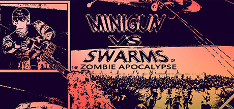 Minigun VS Swarms of the Zombie Apocalypse Simulator系统需求