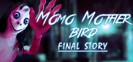 Momo Mother Bird: Final Story System Requirements