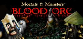 Mortals and Monsters: Blood Orcのシステム要件