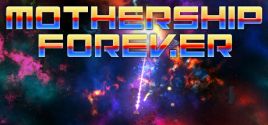 Mothership Forever System Requirements