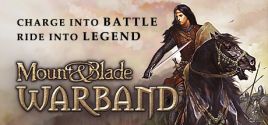 Configuration requise pour jouer à Mount & Blade: Warband