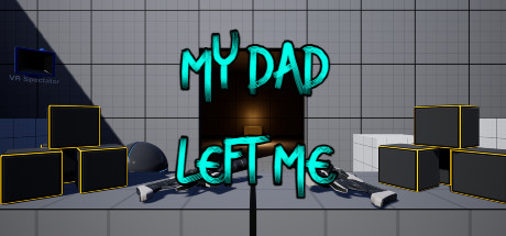 My Dad Left Me: VR Game系统需求
