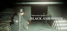 斩毒：黑与白（Narcotics Police:Black and White） - yêu cầu hệ thống