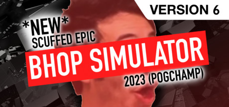 *NEW* SCUFFED EPIC BHOP SIMULATOR 2023 (POG CHAMP) Systemanforderungen