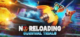 NO RELOADING: Survival Trials System Requirements