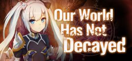 Our world has not decayed系统需求