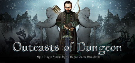 Outcasts of Dungeon:Epic Magic World Fight Rogue Game Simulator Systemanforderungen