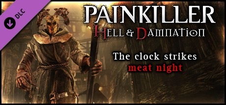 Painkiller Hell & Damnation: The Clock Strikes Meat Night fiyatları