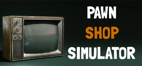Configuration requise pour jouer à PAWN SHOP SIMULATOR