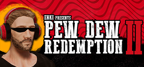 Pew Dew Redemptionのシステム要件