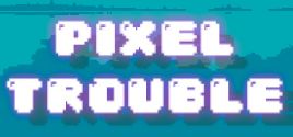 Pixel Trouble System Requirements