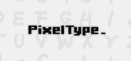 PixelType System Requirements