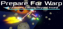 Configuration requise pour jouer à Prepare For Warp: Unlimited Edition: Beyond Insanji