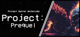 Project Horror Anthology: Project Prequel Sistem Gereksinimleri