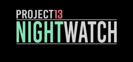 Preços do Project13: Nightwatch