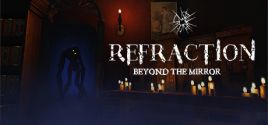 Refraction: Beyond the Mirror系统需求