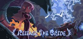 深渊公主 Release The Bride系统需求