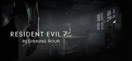 Resident Evil 7 Teaser: Beginning Hour - yêu cầu hệ thống