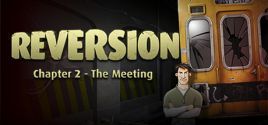 Reversion - The Meeting (2nd Chapter) цены